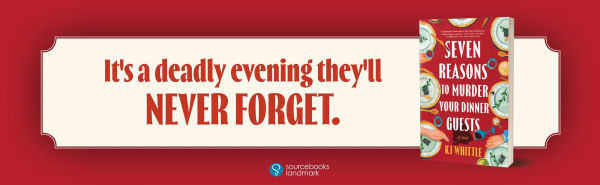 Seven Reasons to Murder Your Dinner Guests: A Novel