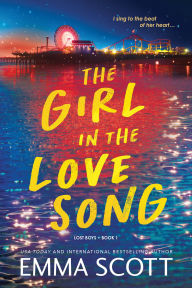 Title: The Girl in the Love Song, Author: Emma Scott
