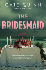 Title: The Bridesmaid: A Novel, Author: Cate Quinn