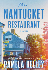 Title: The Nantucket Restaurant, Author: Pamela Kelley