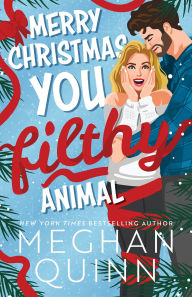 Title: Merry Christmas, You Filthy Animal (Standard Edition), Author: Meghan Quinn