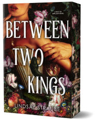 Title: Between Two Kings (Deluxe Edition): A Split or Swallow Novel, Author: Lindsay Straube