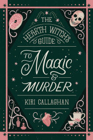 Title: The Hearth Witch's Guide to Magic & Murder (Standard Edition), Author: Kiri Callaghan