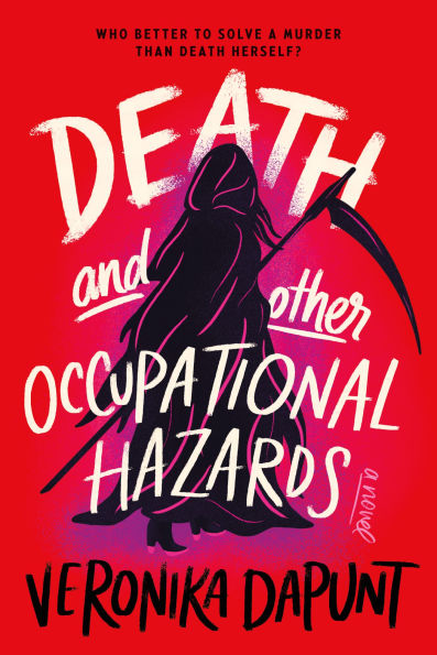 Death and Other Occupational Hazards: A Novel