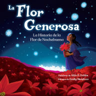 Title: La Flor Generosa: La Historia de la Flor de Nochebuena, Author: Alda P. Dobbs