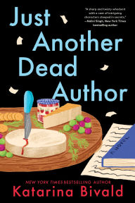 Title: Just Another Dead Author: A Novel, Author: Katarina Bivald