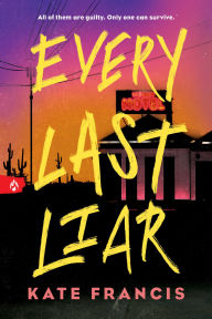 Title: Every Last Liar, Author: Kate Francis