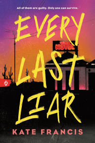 Title: Every Last Liar, Author: Kate Francis