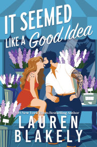 Title: It Seemed Like a Good Idea (Standard Edition), Author: Lauren Blakely