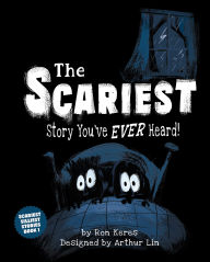 Title: The Scariest Story You've Ever Heard!, Author: Ron Keres