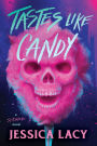 Tastes Like Candy