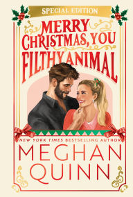 Title: Merry Christmas, You Filthy Animal (Collector's Edition), Author: Meghan Quinn