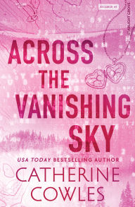 Title: Across the Vanishing Sky, Author: Catherine Cowles