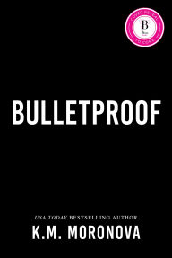Title: Bulletproof (Deluxe Edition), Author: K.M. Moronova