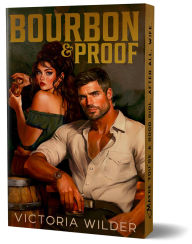 Title: Bourbon & Proof (Deluxe Edition), Author: Victoria Wilder