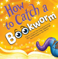Title: How to Catch a Bookworm, Author: Alice Walstead