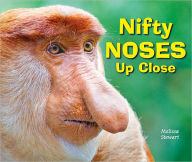 Title: Nifty Noses Up Close, Author: Melissa Stewart