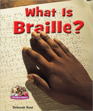 Title: What Is Braille?, Author: Deborah Kent