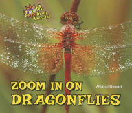 Title: Zoom in on Dragonflies, Author: Melissa Stewart