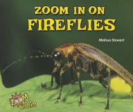 Title: Zoom in on Fireflies, Author: Melissa Stewart