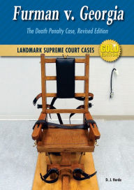 Title: Furman v. Georgia: The Death Penalty Case, Revised Edition, Author: D. J. Herda