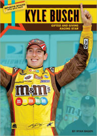 Title: Kyle Busch: Gifted and Giving Racing Star, Author: Ryan Basen