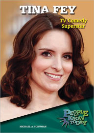 Title: Tina Fey: TV Comedy Superstar, Author: Michael A. Schuman