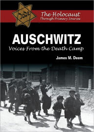 Title: Auschwitz: Voices From the Death Camp, Author: James Deem