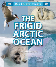 Title: The Frigid Arctic Ocean, Author: Doreen Gonzales