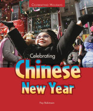 Title: Celebrating Chinese New Year, Author: Fay Robinson