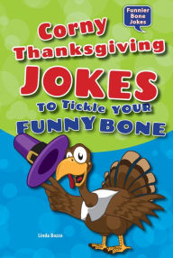 Title: Corny Thanksgiving Jokes to Tickle Your Funny Bone, Author: Linda Bozzo