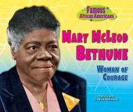 Title: Mary McLeod Bethune: Woman of Courage, Author: Patricia McKissack