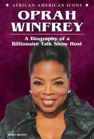 Title: Oprah Winfrey: A Biography of a Billionaire Talk Show Host, Author: Robin Westen