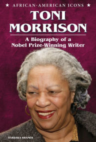 Title: Toni Morrison: A Biography of a Nobel Prize-Winning Writer, Author: Barbara Kramer