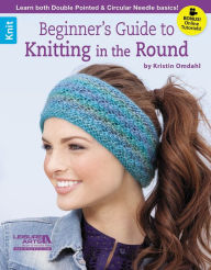 Title: Beginner's Guide to Knitting in the Round, Author: Kristin Omdahl