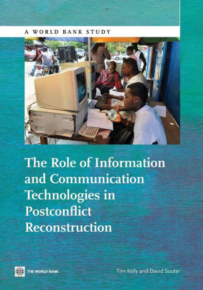 The Role of Information and Communication Technologies Postconflict Reconstruction