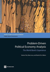 Title: Problem-Driven Political Economy Analysis: The World Bank's Experience, Author: Verena Fritz