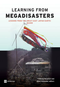 Title: Learning from Megadisasters: Lessons from the Great East Japan Earthquake, Author: Federica Ranghieri