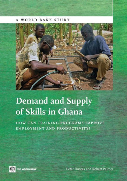 Demand and Supply of Skills Ghana: How Can Training Programs Improve Employment Productivity?