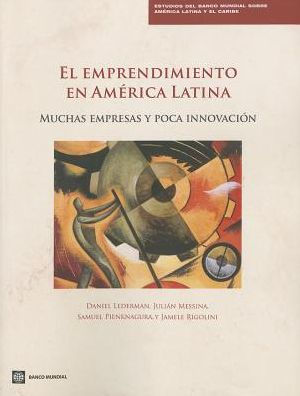 El Emprendimiento en Amï¿½rica Latina: Muchas empresas y poca innovaciï¿½n