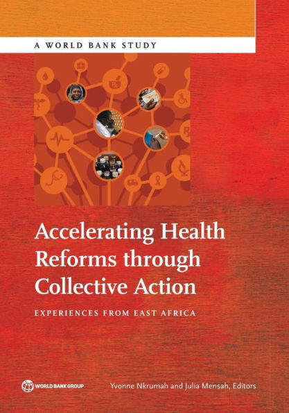 Accelerating Health Reforms through Collective Action: Experiences from East Africa