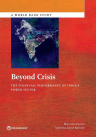 Title: Beyond Crisis: The Financial Performance of India's Power Sector, Author: Mani Khurana