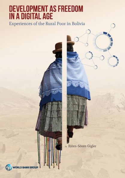 Development as Freedom in a Digital Age: Experiences from the Rural Poor in Bolivia