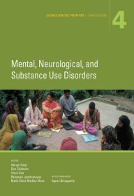 Title: Disease Control Priorities, Third Edition (Volume 4): Mental, Neurological, and Substance Use Disorders, Author: Vikram Patel