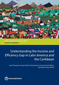 Title: Understanding the Income and Efficiency Gap in Latin America and the Caribbean, Author: Jorge Thompson Araujo