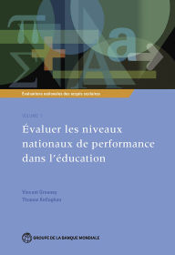 Title: Évaluations nationales des acquis scolaires, Volume 1: Évaluer les niveaux nationaux de performance dans l'éducation, Author: Vincent Greaney