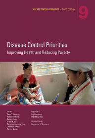 Title: Disease Control Priorities, Third Edition (Volume 9): Improving Health and Reducing Poverty, Author: Dean T. Jamison