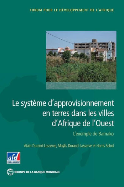 Le systï¿½me d'approvisionnement en terres dans les villes d'Afrique de l'Ouest: L'exemple Bamako