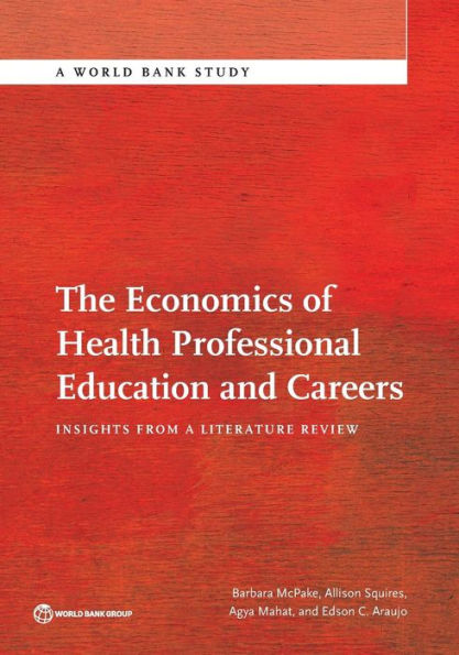 The Economics of Health Professional Education and Careers: Insights from a Literature Review