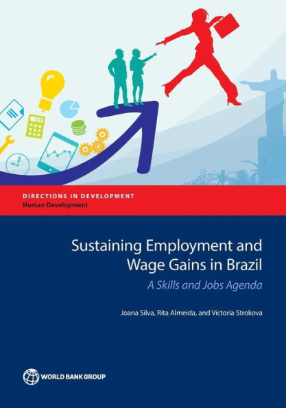 Sustaining Employment and Wage Gains Brazil: A Skills Jobs Agenda